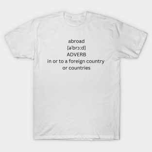 abroad definition T-Shirt